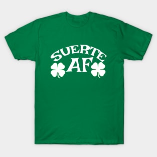 St. Patrick's Day "Suerte" Shirt for Latinos T-Shirt